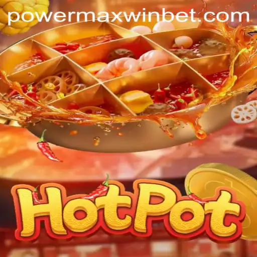 Discovering the Thrills of Hotpot: Unveiling the PowerMaxWin