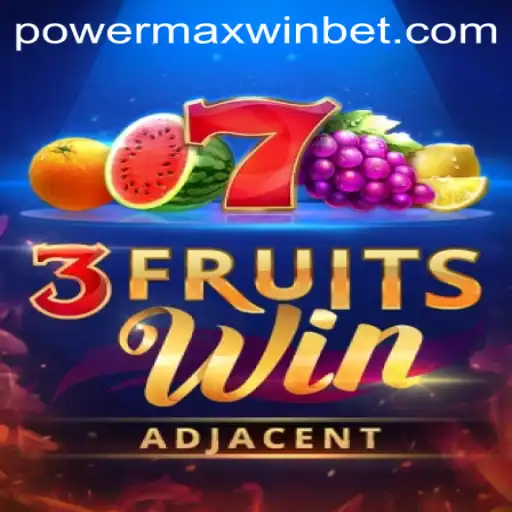 Discover the Exciting World of 3FruitsWin and PowerMaxWin