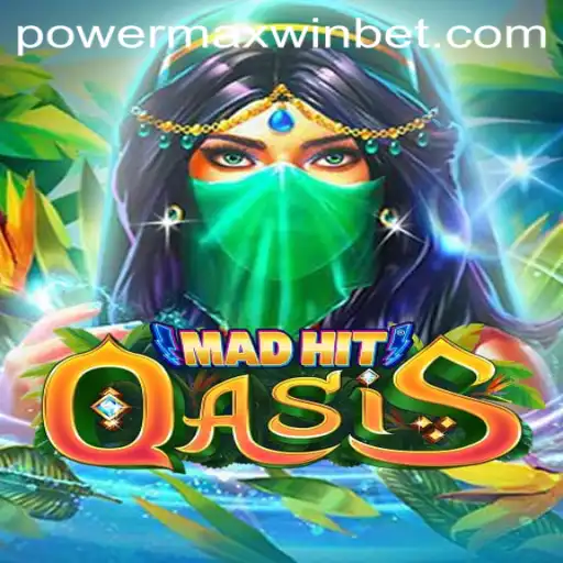 Discover the Thrilling World of MadHitOasis and Unleash Your PowerMaxWin