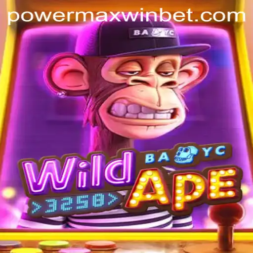Explore the Thrilling World of WildApe3258: Your Guide to PowerMaxWin